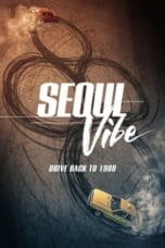 Nonton film Seoul Vibe (2022) terbaru di Dutamovie21 Nonton film Seoul Vibe (2022) terbaru di Dutamovie21