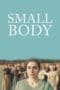 Nonton film Small Body (2022) terbaru di Dutamovie21 Nonton film Small Body (2022) terbaru di Dutamovie21