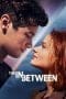 Nonton film The In Between (2022) terbaru di Dutamovie21 Nonton film The In Between (2022) terbaru di Dutamovie21