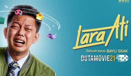 Nonton film Lara Ati, Film Komedi Terbaru Bayu Skak terbaru di Dutamovie21