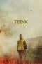 Nonton film Ted K (2021) terbaru di Dutamovie21 Nonton film Ted K (2021) terbaru di Dutamovie21