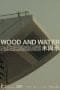 Nonton film Wood and Water (2022) terbaru di Dutamovie21 Nonton film Wood and Water (2022) terbaru di Dutamovie21
