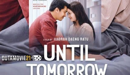 Nonton film Until Tomorrow, Film Terbaru Deva Mahendra Bersama Clara Bernadeth terbaru di Dutamovie21 Nonton film Until Tomorrow, Film Terbaru Deva Mahendra Bersama Clara Bernadeth terbaru di Dutamovie21