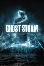 Nonton film Ghost Storm (2011) terbaru di Dutamovie21 Nonton film Ghost Storm (2011) terbaru di Dutamovie21