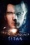 Nonton film The Titan (2018) terbaru di Dutamovie21 Nonton film The Titan (2018) terbaru di Dutamovie21