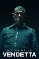 Nonton film My Name Is Vendetta (2022) terbaru di Dutamovie21 Nonton film My Name Is Vendetta (2022) terbaru di Dutamovie21