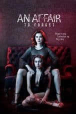 Nonton film An Affair to Forget (2022) terbaru di Dutamovie21 Nonton film An Affair to Forget (2022) terbaru di Dutamovie21