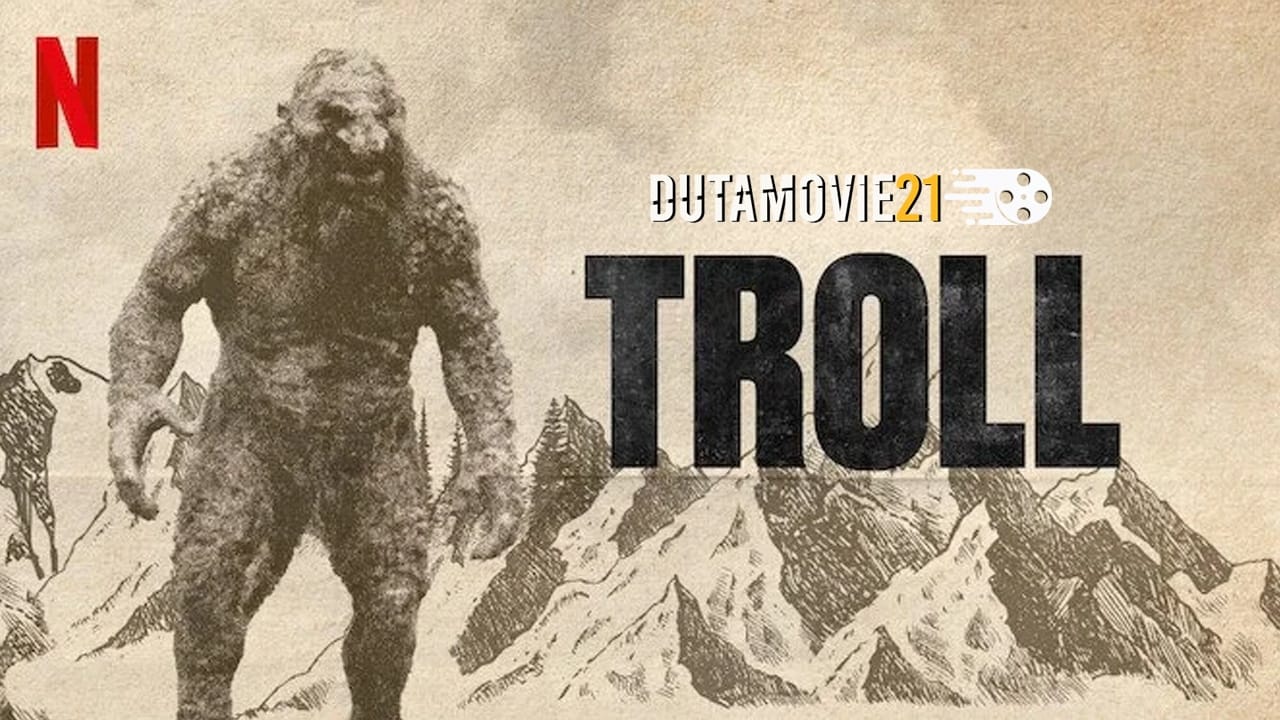 Nonton film Troll, Film Monster Trending Nomor 1 di Netflix terbaru di Dutamovie21 Nonton film Troll, Film Monster Trending Nomor 1 di Netflix terbaru di Dutamovie21