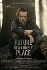 Nonton film Future Is a Lonely Place (2022) terbaru di Dutamovie21 Nonton film Future Is a Lonely Place (2022) terbaru di Dutamovie21