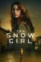 Nonton film The Snow Girl (2023) terbaru di Dutamovie21 Nonton film The Snow Girl (2023) terbaru di Dutamovie21
