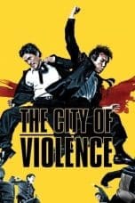 Nonton film The City of Violence (2006) terbaru di Dutamovie21 Nonton film The City of Violence (2006) terbaru di Dutamovie21