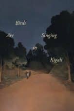 Nonton film Birds Are Singing in Kigali (2017) terbaru di Dutamovie21 Nonton film Birds Are Singing in Kigali (2017) terbaru di Dutamovie21