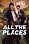 Nonton film All the Places (2023) terbaru di Dutamovie21 Nonton film All the Places (2023) terbaru di Dutamovie21