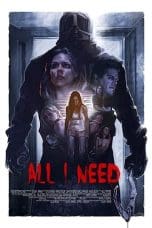 Nonton film All I Need (2016) terbaru di Dutamovie21 Nonton film All I Need (2016) terbaru di Dutamovie21