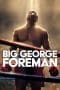Nonton film Big George Foreman (2023) terbaru di Dutamovie21 Nonton film Big George Foreman (2023) terbaru di Dutamovie21