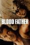Nonton film Blood Father (2016) terbaru di Dutamovie21 Nonton film Blood Father (2016) terbaru di Dutamovie21