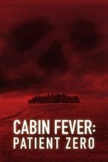 Nonton film Cabin Fever 3: Patient Zero (2014) terbaru di Dutamovie21 Nonton film Cabin Fever 3: Patient Zero (2014) terbaru di Dutamovie21
