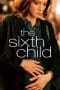 Nonton film The Sixth Child (2022) terbaru di Dutamovie21 Nonton film The Sixth Child (2022) terbaru di Dutamovie21