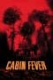 Nonton film Cabin Fever (2002) terbaru di Dutamovie21 Nonton film Cabin Fever (2002) terbaru di Dutamovie21