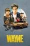 Nonton film Wayne (2019) terbaru di Dutamovie21 Nonton film Wayne (2019) terbaru di Dutamovie21