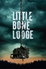 Nonton film Little Bone Lodge (2023) terbaru di Dutamovie21 Nonton film Little Bone Lodge (2023) terbaru di Dutamovie21