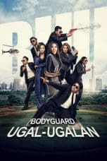 Nonton film Bodyguard Ugal-Ugalan (2018) terbaru di Dutamovie21 Nonton film Bodyguard Ugal-Ugalan (2018) terbaru di Dutamovie21