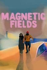 Nonton film Magnetic Fields (Magnitika pedia) (2022) terbaru di Dutamovie21