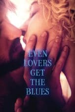 Nonton film Even Lovers Get the Blues (2016) terbaru di Dutamovie21 Nonton film Even Lovers Get the Blues (2016) terbaru di Dutamovie21