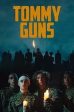 Nonton film Tommy Guns (2023) terbaru di Dutamovie21 Nonton film Tommy Guns (2023) terbaru di Dutamovie21