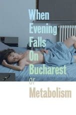 Nonton film When Evening Falls on Bucharest or Metabolism (2013) terbaru di Dutamovie21 Nonton film When Evening Falls on Bucharest or Metabolism (2013) terbaru di Dutamovie21