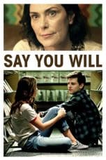 Nonton film Say You Will (2017) terbaru di Dutamovie21 Nonton film Say You Will (2017) terbaru di Dutamovie21