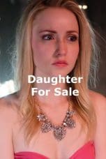 Nonton film Daughter for Sale (2017) terbaru di Dutamovie21 Nonton film Daughter for Sale (2017) terbaru di Dutamovie21
