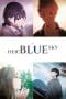 Nonton film Sora no Aosa wo Shiru Hito yo (Her Blue Sky) (2019) terbaru di Dutamovie21 Nonton film Sora no Aosa wo Shiru Hito yo (Her Blue Sky) (2019) terbaru di Dutamovie21