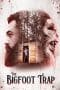 Nonton film The Bigfoot Trap (2023) terbaru di Dutamovie21 Nonton film The Bigfoot Trap (2023) terbaru di Dutamovie21