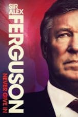 Nonton film Sir Alex Ferguson: Never Give In terbaru di Dutamovie21 Nonton film Sir Alex Ferguson: Never Give In terbaru di Dutamovie21