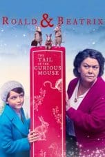 Nonton film Roald & Beatrix: The Tail of the Curious Mouse (2020) terbaru di Dutamovie21 Nonton film Roald & Beatrix: The Tail of the Curious Mouse (2020) terbaru di Dutamovie21