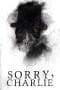 Nonton film Sorry, Charlie (2023) terbaru di Dutamovie21 Nonton film Sorry, Charlie (2023) terbaru di Dutamovie21
