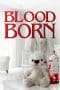 Nonton film Blood Born (2021) terbaru di Dutamovie21 Nonton film Blood Born (2021) terbaru di Dutamovie21