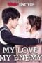 Nonton film My Love My Enemy (2021) terbaru di Dutamovie21 Nonton film My Love My Enemy (2021) terbaru di Dutamovie21