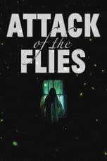 Nonton film Attack of the Flies (2023) terbaru di Dutamovie21 Nonton film Attack of the Flies (2023) terbaru di Dutamovie21
