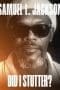 Nonton film Samuel L. Jackson: Did I Stutter? (2023) terbaru di Dutamovie21