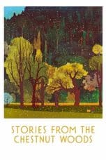Nonton film Stories from the Chestnut Woods (2019) terbaru di Dutamovie21 Nonton film Stories from the Chestnut Woods (2019) terbaru di Dutamovie21
