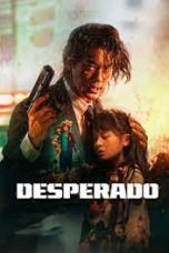 Nonton film Desperado (2024) terbaru di Dutamovie21 Nonton film Desperado (2024) terbaru di Dutamovie21