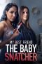 Nonton film My Best Friend the Baby Snatcher (2023) terbaru di Dutamovie21 Nonton film My Best Friend the Baby Snatcher (2023) terbaru di Dutamovie21