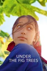 Nonton film Under the Fig Trees (2022) terbaru di Dutamovie21 Nonton film Under the Fig Trees (2022) terbaru di Dutamovie21