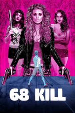 Nonton film 68 Kill (2017) terbaru di Dutamovie21