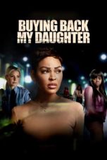 Nonton film Buying Back My Daughter (2023) terbaru di Dutamovie21 Nonton film Buying Back My Daughter (2023) terbaru di Dutamovie21