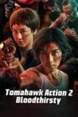 Nonton film Tomahawk Action 2 Bloodthirsty (2023) terbaru di Dutamovie21