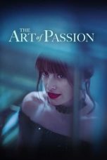 Nonton film The Art of Passion (2022) terbaru di Dutamovie21 Nonton film The Art of Passion (2022) terbaru di Dutamovie21