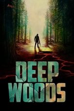 Nonton film Deep Woods (2022) terbaru di Dutamovie21 Nonton film Deep Woods (2022) terbaru di Dutamovie21